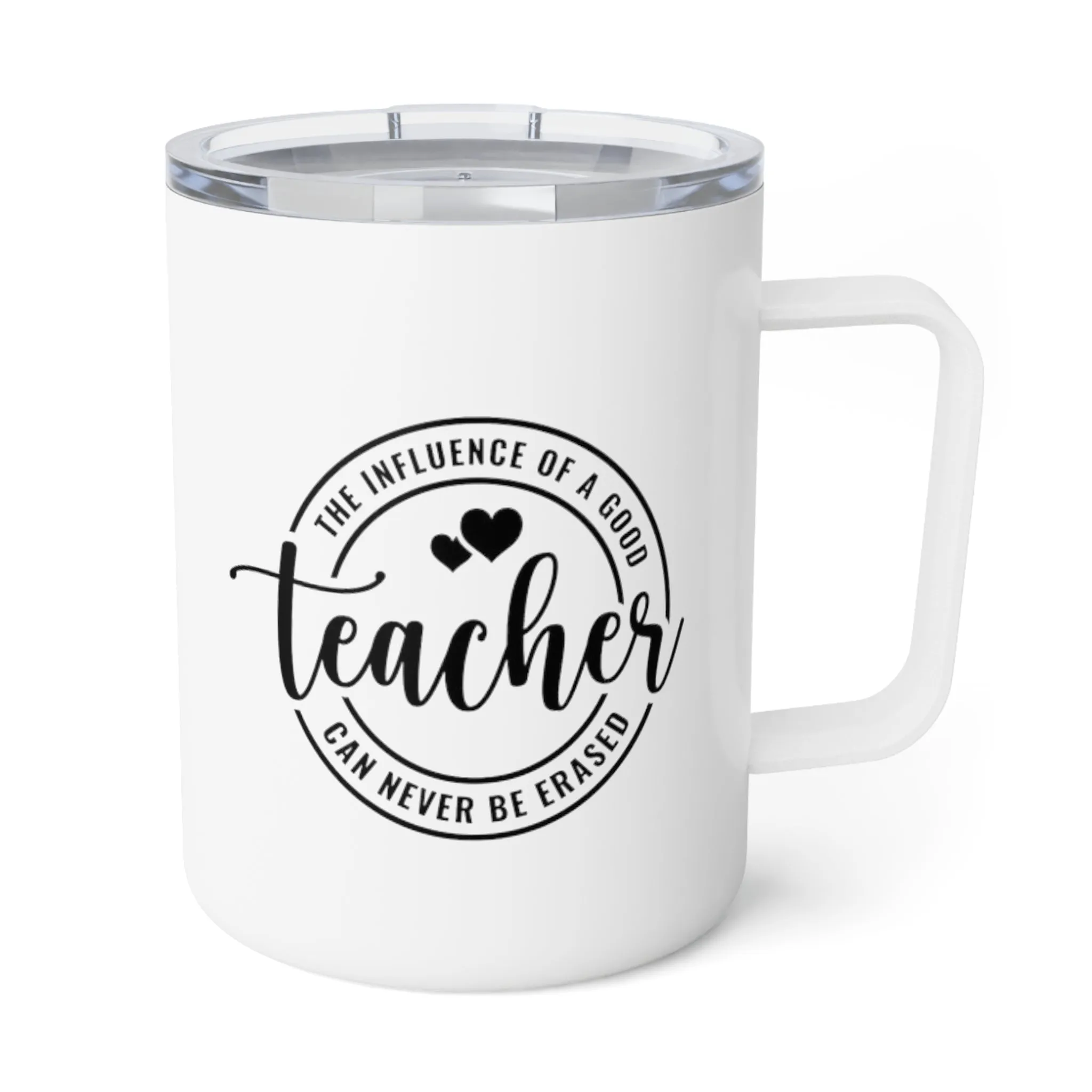 The Influence of a good teacher can not be erased Insulated Coffee Mug, 10oz